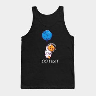 Too High Tank Top